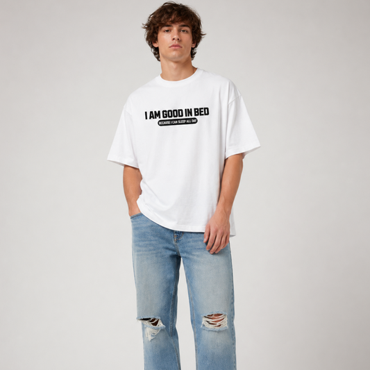 I'm Good in Bed Unisex Oversized Oops Tee