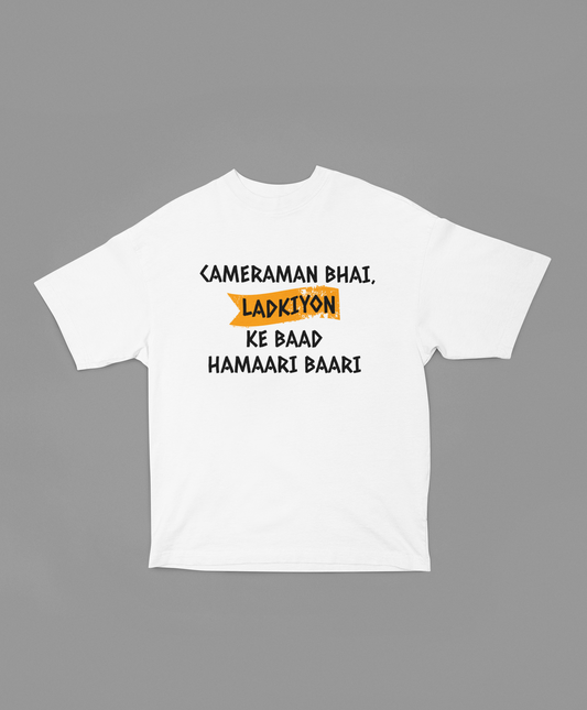 Cameraman Bhai Hamari Baari Unisex Oversized Oops Tee