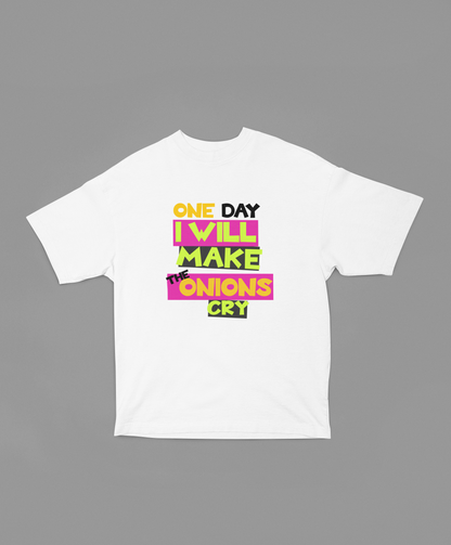 One Day I will make The Onions Cry Unisex Oversized Classic Oops Tee