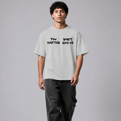 You Don't Matter Unisex Oversized Oops Tee