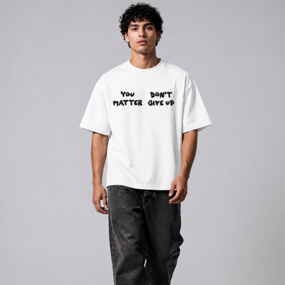 You Don't Matter Unisex Oversized Oops Tee